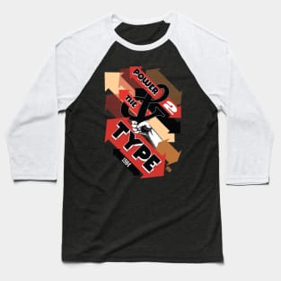 Power 2 Type Baseball T-Shirt